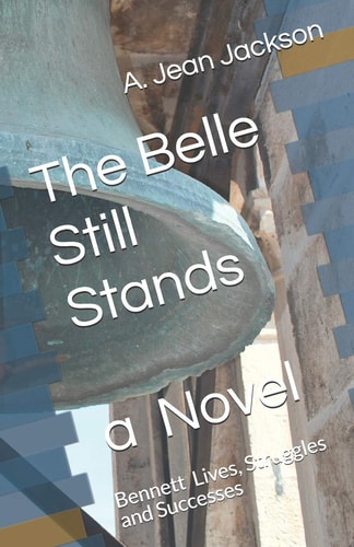 The Belle Still Stands Bennett Lives, Struggles and Successes