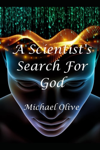 A Scientist's Search For God