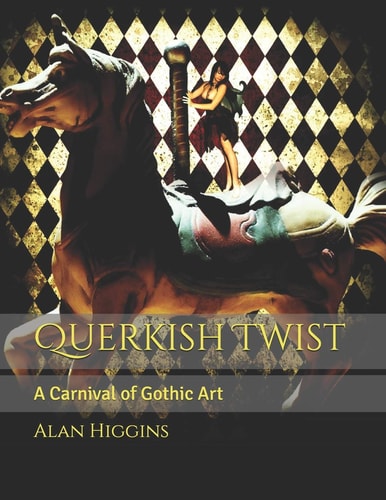 Querkish Twist A Carnival of Gothic Art
