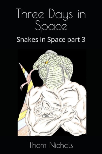Three Days in Space Snakes in Space Part 3