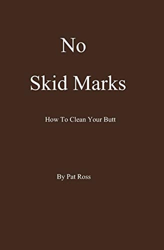 No Skid Marks How To Clean Your Butt