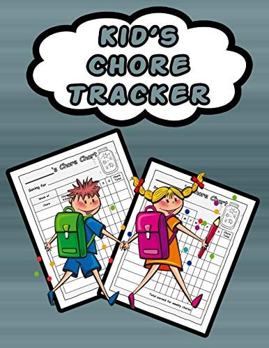 Kid's Chore Tracker 110 Pages, 13 Months of Weekly Chores Checklists For Kids - Chart Book To Write In For Kids