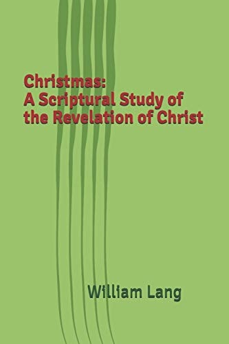 Christmas A Scriptural Study of the Revelation of Christ