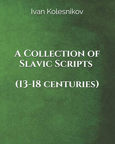 A Collection of Slavic Scripts (13-18th Centuries)