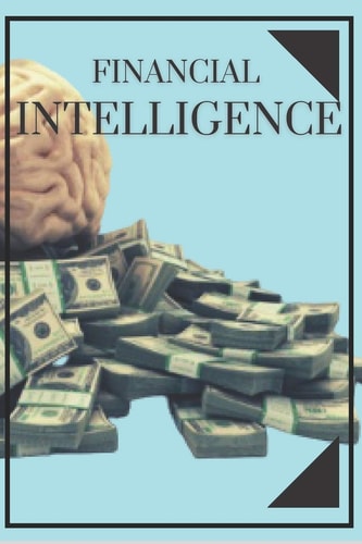 Financial Intelligence Educate Your MIND and Don't Fall Into the Job Trap