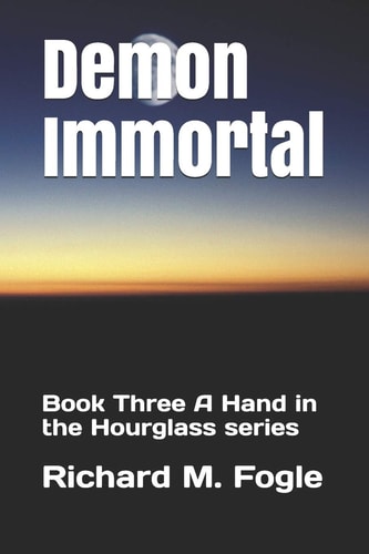 Demon Immortal Book Three a Hand in the Hourglass Series