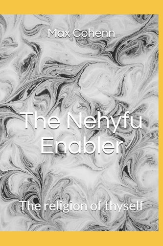 The Nehyfu Enabler The Religion of Thyself