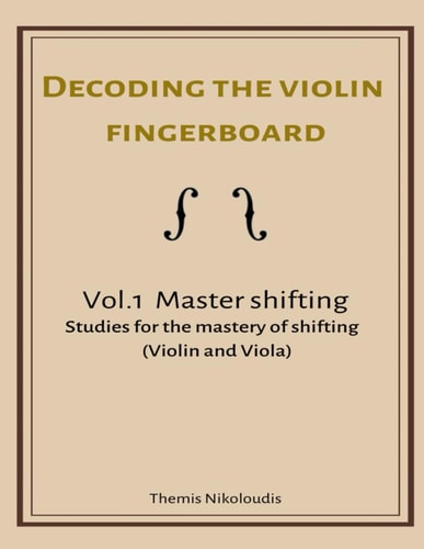 Decoding the Violin Fingerboard- Vol 1. Master Shifting