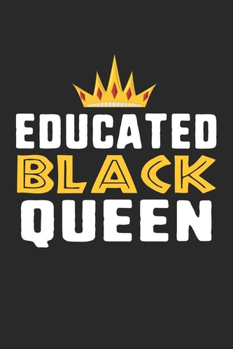 Educated Black Queen