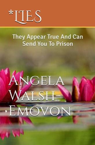 *Lies They Appear True And Can Send You To Prison