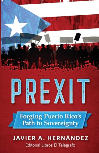 Prexit Forging Puerto Rico's Path to Sovereignty