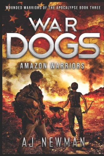 War Dogs Amazon Warriors Wounded Warriors of the Apocalypse: Post-Apocalyptic Survival Fiction
