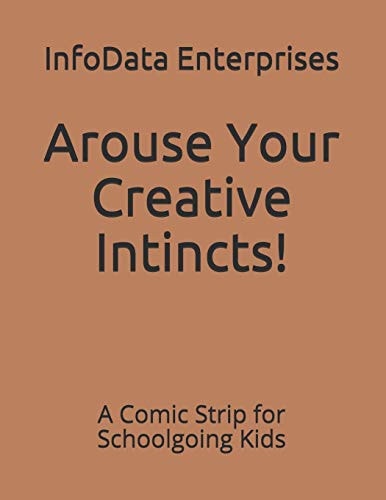 Arouse Your Creative Intincts! A Comic Strip for Schoolgoing Kids
