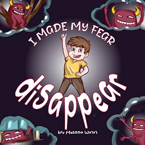 I Made My Fear Disappear Help Kids Overcome a Fear of Monsters Under the Bed, Bedtimes Story Fiction Children's Picture Book Ages 3 5, Emotions and Feelings Books