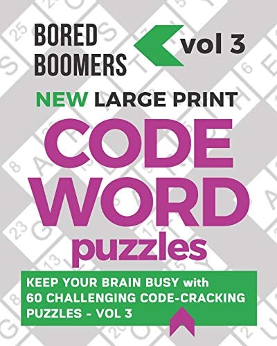 Bored Boomers New Large Print Codeword Puzzles Keep Your Brain Busy with 60 Challenging Code-Cracking Puzzles - Vol. 3