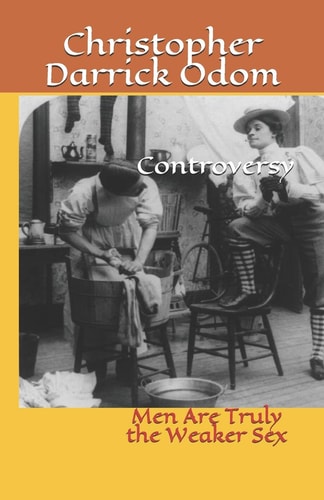 Controversy Men Are Truly the Weaker Sex