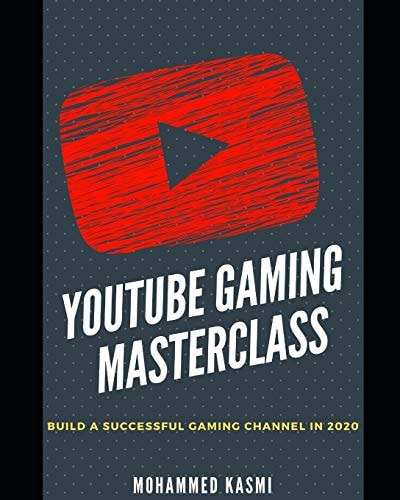 The YouTube Gaming Masterclass Build a Succesful Gaming Channel In 2020