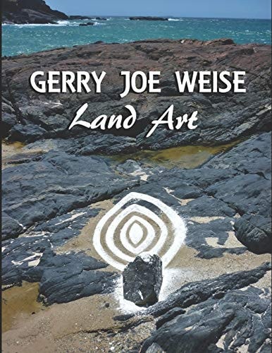 Land Art By Gerry Joe Weise