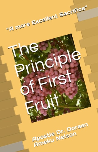 The Principle of First Fruit "A More Excellent Sacrifice"