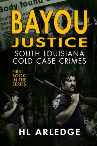 Bayou Justice Southeast Louisiana Cold Case Files