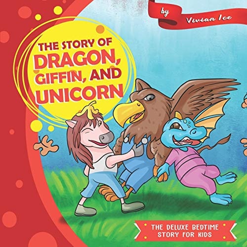 The Story of Dragon, Giffin, and Unicorn