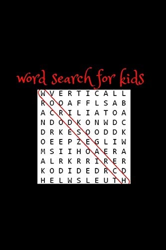 Word Search WORD SEARCH for KIDS Ages 6-8 Improve Vocabulary: More Than 50 Pages to Search for Easy and Interesting Words Improve Spelling, Vocabulary, Puzzles, and Memory an Activity and Fun Book for Kids