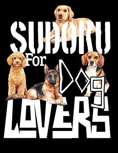 Sudoku For Dog Lovers A Selection of Sudoku, Cryptograms, Wordsearches, Wordmatches and Coloring Pictures for Those Who Love Puzzles and Dogs