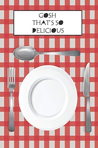 Gosh That's So Delicious My Recipes