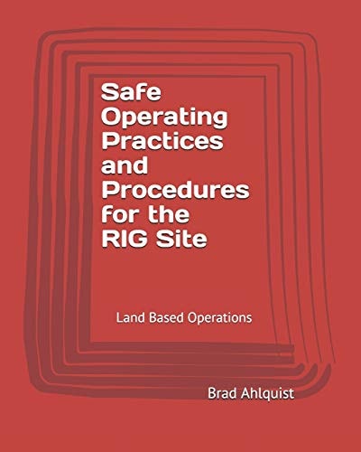 Safe Drilling Practices and Procedures Safety On the Drill Site - Land Based Operations