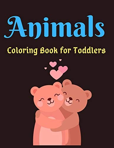 Animals Coloring Book for Toddlers Beautiful Animals Coloring Books For Kids Aged 6+