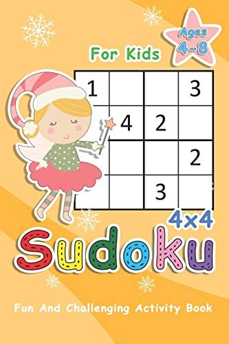 Sudoku For Kids Ages 4-8 4x4 Sudoku Puzzles to Exercise Your Mind - Fun And Challenging Activity Book For Kids
