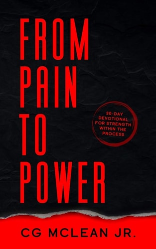 From Pain To Power 30-Day Devotional For Strength Within The Process