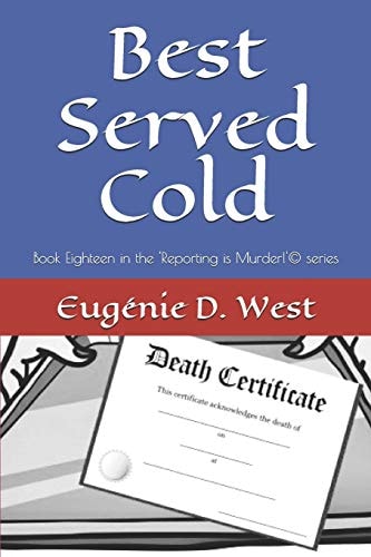 Best Served Cold Book Eighteen in the 'Reporting is Murder!'(c) Series
