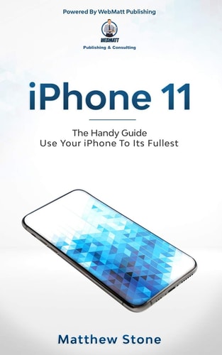 IPhone 11 Learn Step-By-Step How To Use Your IPhone To Its Fullest