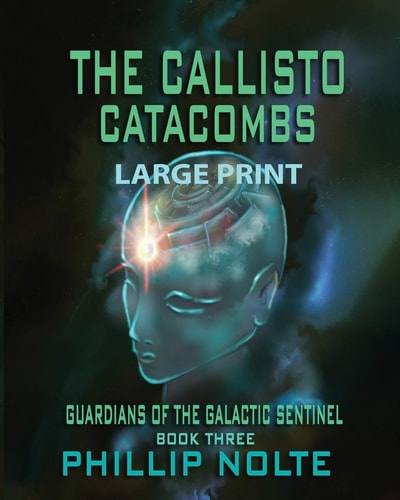 The Callisto Catacombs Guardians of the Galactic Sentinel Book 3