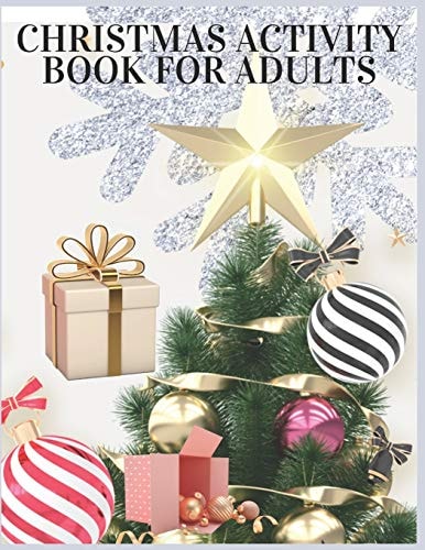 Christmas Activity Book For Adults Christmas Activity Book.Includes-Coloring, Matching, Mazes, Drawing, Crosswords, Color By Number And Recipes Book for Boys and Girls Ages 5,6,7,8,9 and 10 Years Old.