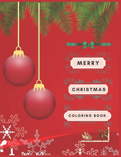 Merry Christmas Coloring Book Christmas Activity Book.Includes-Coloring, Matching, Mazes, Drawing, Crosswords, Color By Number And Recipes Book for Boys and Girls Ages 5,6,7,8,9 and 10 Years Old.