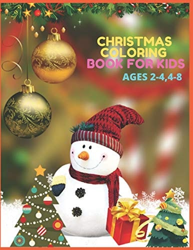 Christmas Coloring Book For Kids Ages 2-4,4-8 Christmas Activity Book.Includes-Coloring, Matching, Mazes, Drawing, Crosswords, Color By Number And Recipes Book for Boys and Girls Ages 5,6,7,8,9 and 10 Years Old.