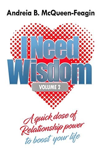 I Need Wisdom - Volume 2 A Quick Dose of Relationship Power to Boost Your Life