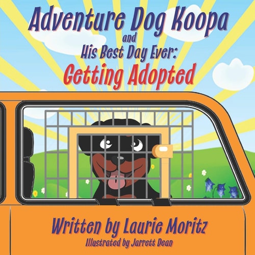 Adventure Dog Koopa and His Best Day Ever Getting Adopted
