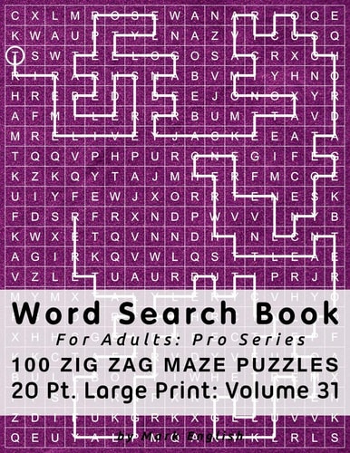 Word Search Book For Adults Pro Series, 100 Zig Zag Maze Puzzles, 20 Pt. Large Print, Vol. 31