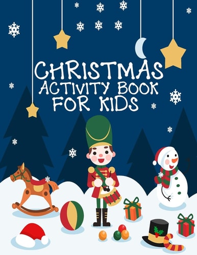 Christmas Activity Book For Kids 1 In 3 A Fun Kid Workbook Game For Learning, Coloring, Dot To Dot, Mazes, Word Search and Crossword