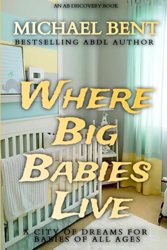 Where Big Babies Live