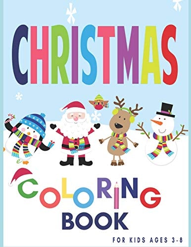CHRISTMAS Coloring Book For Kids 3-8:: the Most Beautiful Christmas Gift Kids of 100 Page Celebrate Christmas in Style with This Special Child Coloring Book!