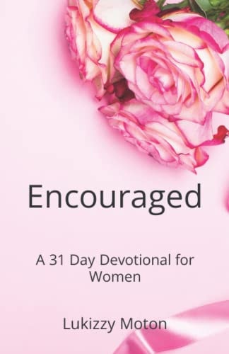 Encouraged A 31 Day Devotional for Women
