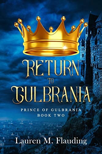 Return to Gulbrania Prince of Gulbrania Book Two