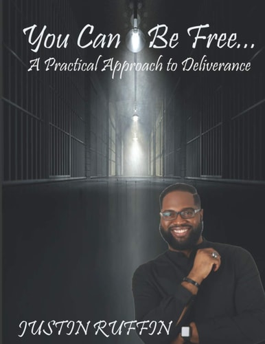 You Can Be Free A Practical Approach to Deliverance