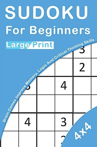 Sudoku For Beginners Large Print 4x4 Brain Games For Kids Improve Memory, Logic And Critical Thinking Skills