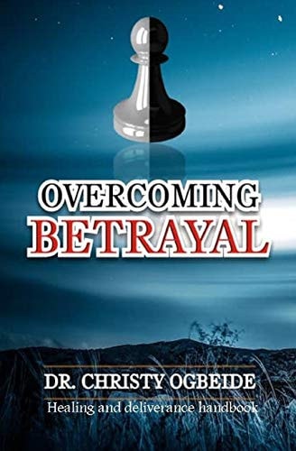 Overcoming Betrayal Healing and Deliverance Handbook
