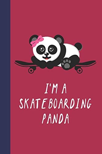 I'm a Skateboarding Panda Great Fun Gift for Skaters, Skateboarders, Extreme Sport Lovers, and Skateboarding Buddies